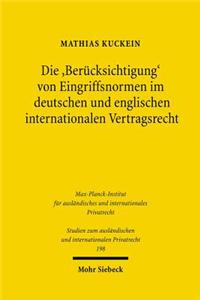 Die 'Berucksichtigung' Von Eingriffsnormen Im Deutschen Und Englischen Internationalen Vertragsrecht