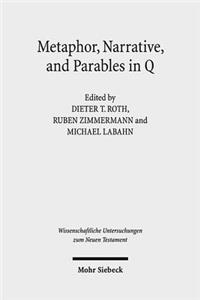 Metaphor, Narrative, and Parables in Q