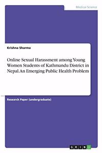 Online Sexual Harassment among Young Women Students of Kathmandu District in Nepal. An Emerging Public Health Problem