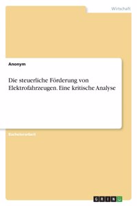 steuerliche Förderung von Elektrofahrzeugen. Eine kritische Analyse