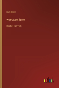 Wilfrid der Ältere