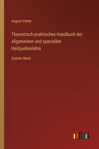 Theoretisch-praktisches Handbuch der allgemeinen und speciellen Heilquellenlehre