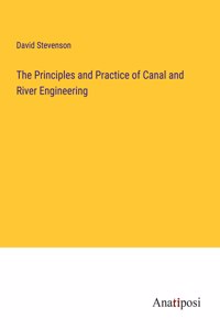 Principles and Practice of Canal and River Engineering