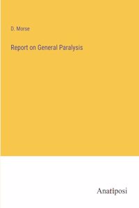 Report on General Paralysis