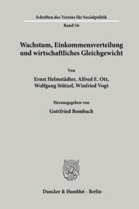 Wachstum, Einkommensverteilung Und Wirtschaftliches Gleichgewicht