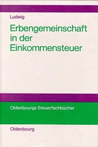 Die Erbengemeinschaft ALS Rechtsformalternative in Der Einkommensteuer