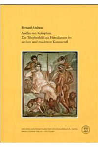 Apelles Von Kolophon. Das Telephosbild Aus Herculanum Im Antiken Und Modernen Kunsturteil