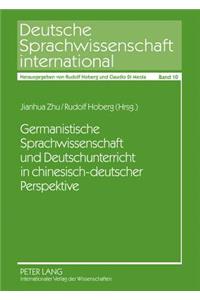 Germanistische Sprachwissenschaft Und Deutschunterricht in Chinesisch-Deutscher Perspektive