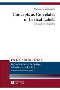 Concepts as Correlates of Lexical Labels