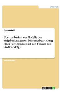 Übertragbarkeit der Modelle der aufgabenbezogenen Leistungsbeurteilung (Task Performance) auf den Bereich des Studienerfolgs