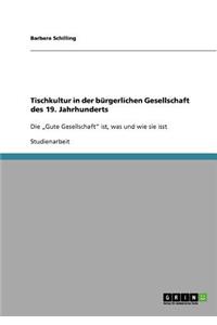 Tischkultur in der bürgerlichen Gesellschaft des 19. Jahrhunderts