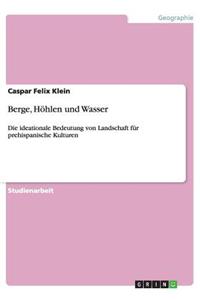 Berge, Höhlen und Wasser