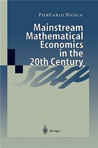 Mainstream Mathematical Economics in the 20th Century