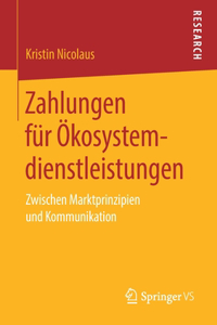 Zahlungen Für Ökosystemdienstleistungen: Zwischen Marktprinzipien Und Kommunikation