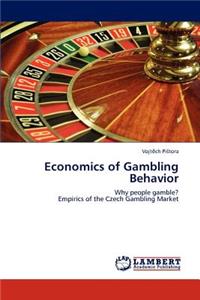 Economics of Gambling Behavior