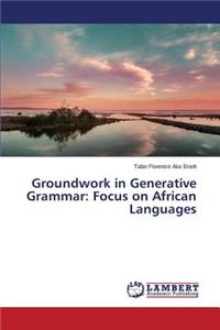Groundwork in Generative Grammar