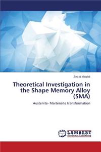 Theoretical Investigation in the Shape Memory Alloy (SMA)