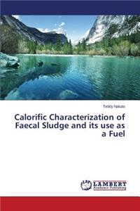 Calorific Characterization of Faecal Sludge and its use as a Fuel