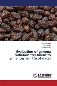 Evaluation of gamma radiation treatment to enhanceshelf life of dates