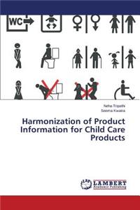 Harmonization of Product Information for Child Care Products