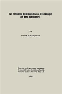 Zur Entfernung nichtmagnetischer Fremdkörper aus dem Augeninnern