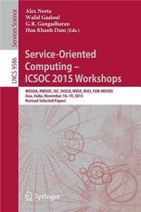 Service-Oriented Computing - Icsoc 2015 Workshops