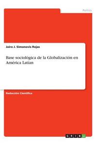 Base sociológica de la Globalización en América Latían