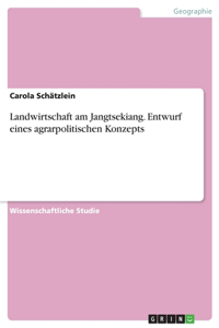 Landwirtschaft am Jangtsekiang. Entwurf eines agrarpolitischen Konzepts