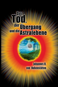 Tod, der Übergang und die Astralebene