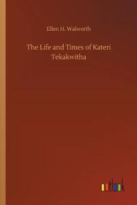 Life and Times of Kateri Tekakwitha