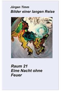 Raum 21 Eine Nacht ohne Feuer