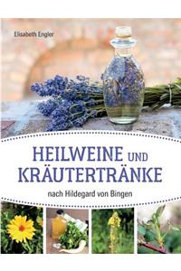 Heilweine und Kräutertränke nach Hildegard von Bingen