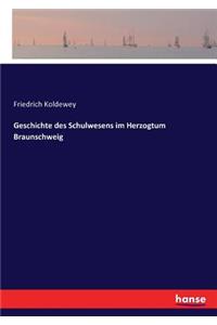 Geschichte des Schulwesens im Herzogtum Braunschweig