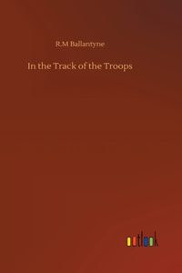 In the Track of the Troops