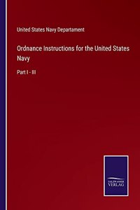 Ordnance Instructions for the United States Navy