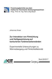 Zur Interaktion Von Filmkuhlung Und Heissgasstromung Auf Konturierten Turbinenseitenwanden