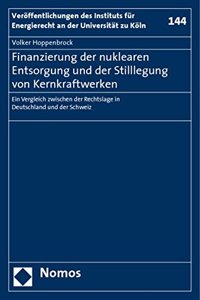 Finanzierung Der Nuklearen Entsorgung Und Der Stilllegung Von Kernkraftwerken