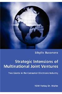 Strategic Intensions of Multinational Joint Ventures - Two Giants in the Consumer Electronic Industry