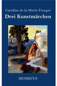 Drei Kunstmärchen