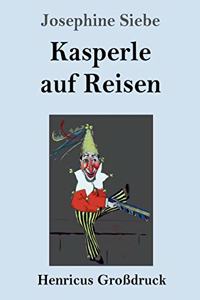 Kasperle auf Reisen (Großdruck)