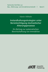 Instandhaltungsstrategien unter Berücksichtigung stochastischer Alterungsprozesse