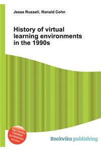 History of Virtual Learning Environments in the 1990s