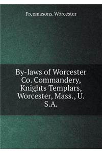 By-Laws of Worcester Co. Commandery, Knights Templars, Worcester, Mass., U.S.a