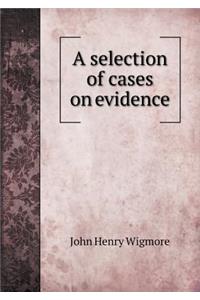 A selection of cases on evidence