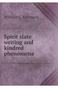Spirit Slate Writing and Kindred Phenomena