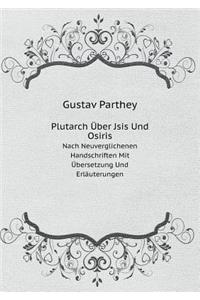 Plutarch Über Jsis Und Osiris Nach Neuverglichenen Handschriften Mit Übersetzung Und Erläuterungen