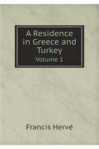A Residence in Greece and Turkey Volume 1