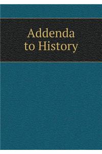 Addenda to History