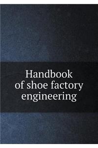 Handbook of shoe factory engineering