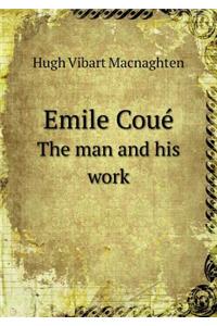 Emile Coué the Man and His Work